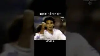 Hugo Sánchez [Goals]