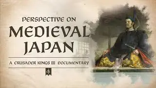 Perspective on medieval Japan - A Crusader Kings III Documentary