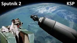 Space Race KSP - Sputnik 2 and Laika - Making History