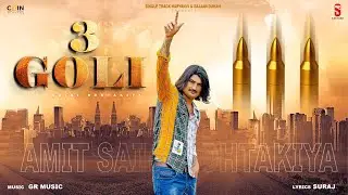 New Haryanvi Songs | 3 Goli (Official Song) Amit Saini Rohtakiya | New Haryanvi Songs Haryanavi 2024