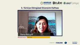 March 15, 2022 Circular Economy Week of Turkey - II, Day 2 Session 1