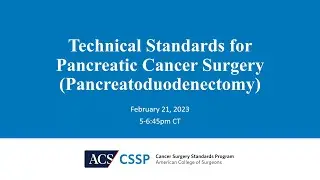 Technical Standards for Pancreatic Cancer Surgery (Pancreatoduodenectomy) | Cancer | ACS
