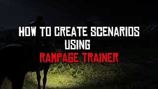 How To Make Simple Scenarios With Rampage Trainer | Red Dead Redemption 2 | Modded PC | Tutorial