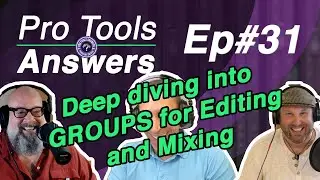 Pro Tools Answers #31 | Using Groups in Pro Tools