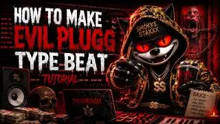 HOW TO MAKE EVIL PLUGG TYPE BEAT | EVILPLUGG BEAT TUTORIAL BY SMOKKESTAXKK