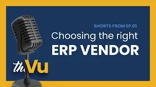 Choosing the RIGHT ERP vendor | Ep.01 Shorts | The Vu
