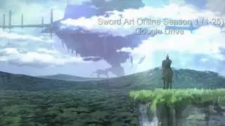 Sword Art Online (SAO) Season 1 sub español Google Drive (1-25)