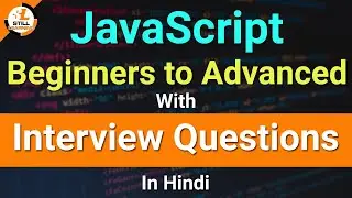 JavaScript Full Course for Beginners to Advanced with Interview Questions in Hindi