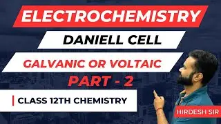 DANIEL GALVANIC OR VOLTAIC CELL | ELECTROCHEMISTRY CLASS 12TH | CBSE, NEET, JEE | CHEMISTRY