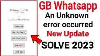 gb whatsapp an unknown error occurred 2023 || gb whatsapp update problem 2023