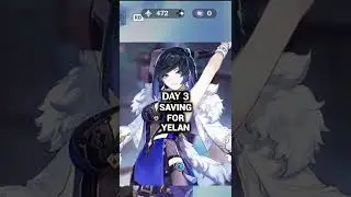 DAY 3 SAVING FOR YELAN (RERUN)  