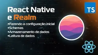 Aula[0] - Introdução e exemplos de escrita e leitura de dados - React Native + Realm