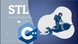 Introduction STL || C++ || EXCELLENT CODE WITH AJ