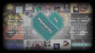 PA: Memories [1]