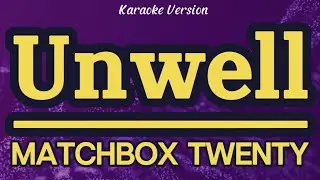 Unwell - Matchbox Twenty (Karaoke)