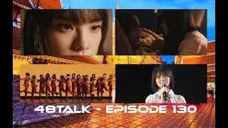 48TALK Episode 130: Keyakizaka46 nobody, AKB48 Jiwaru Days, BNK48 recap, Obata Yuna graduation