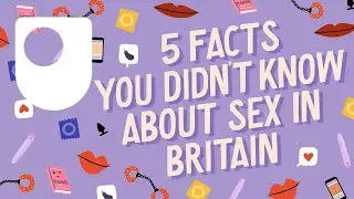 5 facts you didn't know about sex in Britain (No Sex Please, We are British!)