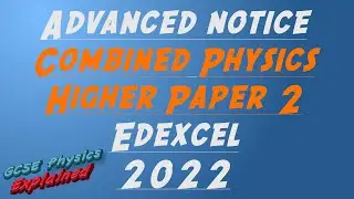 2022 physics exam content prediction - Higher Combined Physics paper 2 Edexcel