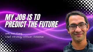 My Job is to Predict the Future