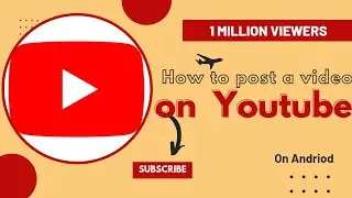 How to post a video on youtube|100%easy|On Android