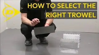 Dunlop's Top Tiling Tips - No.4 -  How to select the right trowel for tiling