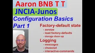 jncia-junos - configuration basics part 1