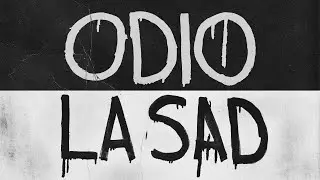 LA SAD - ODIO LA SAD (TRAILER)