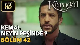 Karagül 42. Bölüm (Full HD Tek Parça)Kemal Neyin Peşinde