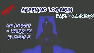 40 Amapiano Log Drum Oneshots | WAV For Fl Mobile
