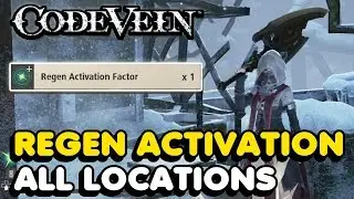 Code Vein - All Regen Activation Factor Locations
