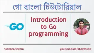 1.1.1  Introduction to Go programming  | go | golang | bangla