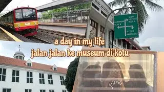 a day in my life 🦩 keliling kota tua bareng teman ku✨