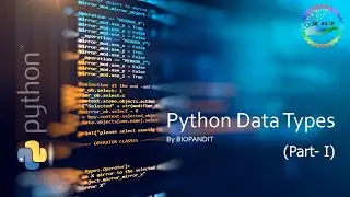Datatypes in Python: A Guide to the Different Datatypes in Python Programming Language (Part - 1)