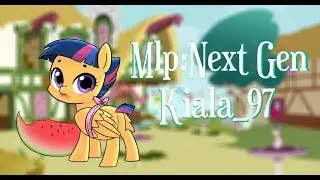 |MLP:NG|ВЕРСИЯ kiala_97|
