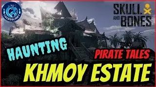 ☠️ Skull and Bones ☠️ Pirate Tales ☠️ Khmoy Estate ☠️Hauting and A Tragic Wedding Incident ☠️
