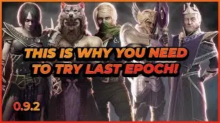 Last Epoch | The Biggest Reasons Why You Have To Try Last Epoch! | Discussions | 0.9.2