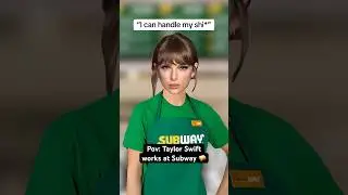 If Taylor Swift worked at Subway 🥪 (and you’re the manager) #taylorswift