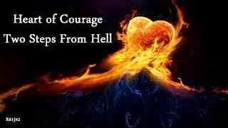Heart of Courage - Two Steps From Hell