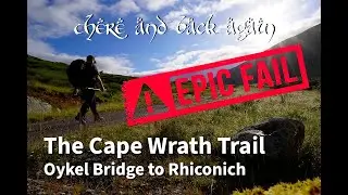 The Cape Wrath Trail Solo attempt Oykel Bridge to Rhiconich #capewrath #wildcamping  #solohiking