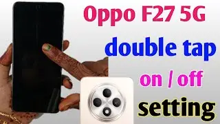 oppo f27 5G double tape on off screen setting/oppo f27 5g double tape on off screen