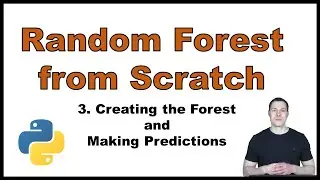 Coding a Random Forest from Scratch in Python p.3: Creating the Forest and making Predictions