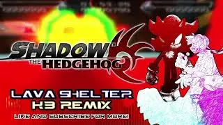 SHADOW THE HEDGEHOG - Lava Shelter (KB Remix)
