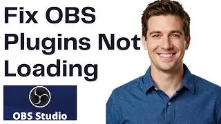 How to Fix Obs Plugins Failed to Load (Full Guide)