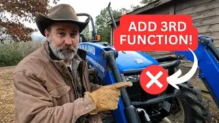 HOW TO Get Tractor 3rd Function On Front Loader w/o Adding New Diverter Valve Or New Controls