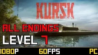 KURSK - Level 7 (All Endings)