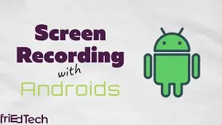 Screen Recording with Androids