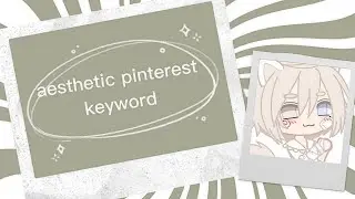Aesthetic Pinterest Keyword #2 | QueeN CaT