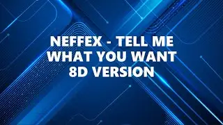 NEFFEX - TELL ME WHAT YOU WANT | 8D AUDIO | 8D VERSION | 8D POINT