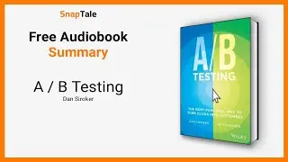 A / B Testing by Dan Siroker: 14 Minute Summary