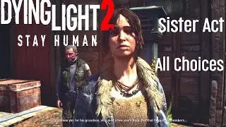 Dying Light 2 Sister Act Gameplay | Save Aiden Sister Mia